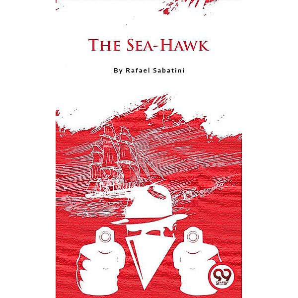 The Sea-Hawk, Rafael Sabatini