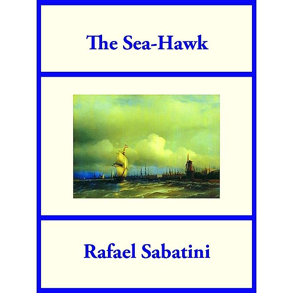 The Sea-Hawk, Rafael Sabatini