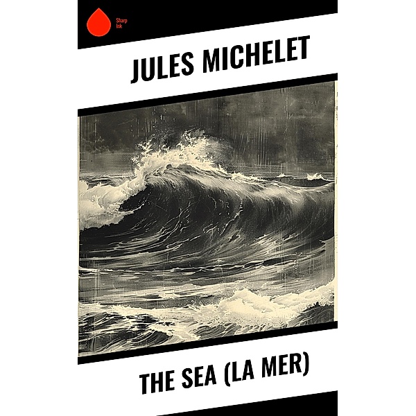 The Sea (La Mer), Jules Michelet