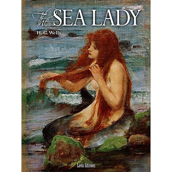 The Sea Lady, H. G. Wells