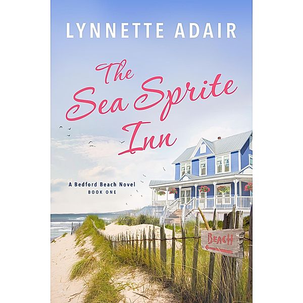 The Sea Sprite Inn (Bedford Beach, #1) / Bedford Beach, Lynnette Adair