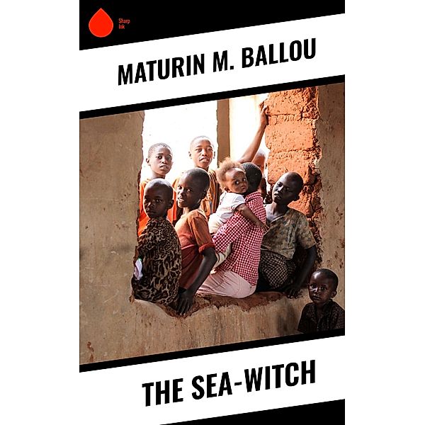 The Sea-Witch, Maturin M. Ballou