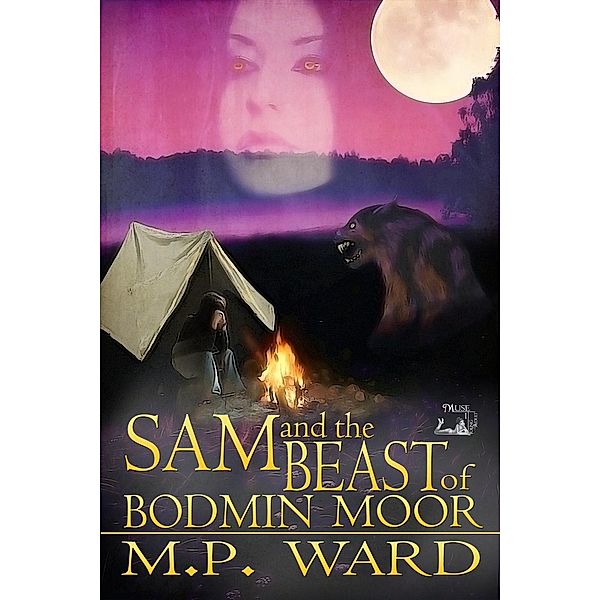 The Sea Witch Series: Sam and the Beast of Bodmin Moor (The Sea Witch Series, #2), M.P. Ward