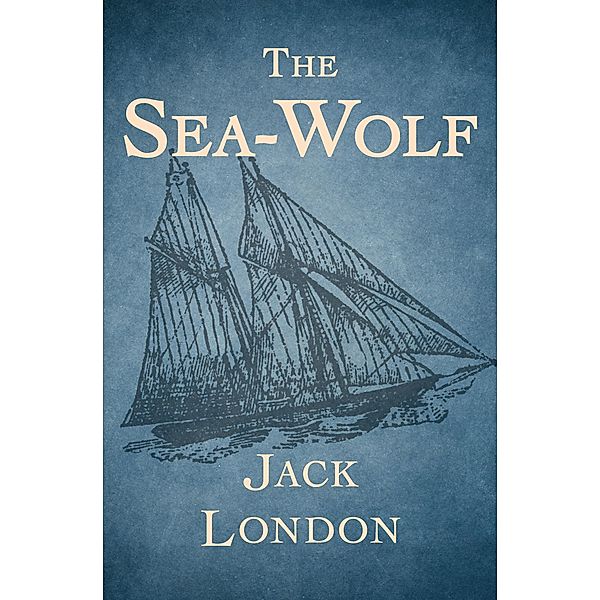 The Sea-Wolf, Jack London