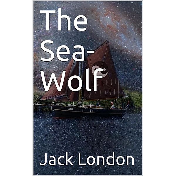 The Sea-Wolf, Jack London