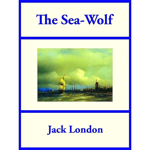 The Sea-Wolf, Jack London