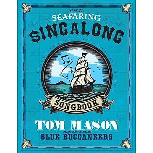 The Seafaring Singalong Songbook Tom Mason and the Blue Buccaneers, Tom Mason