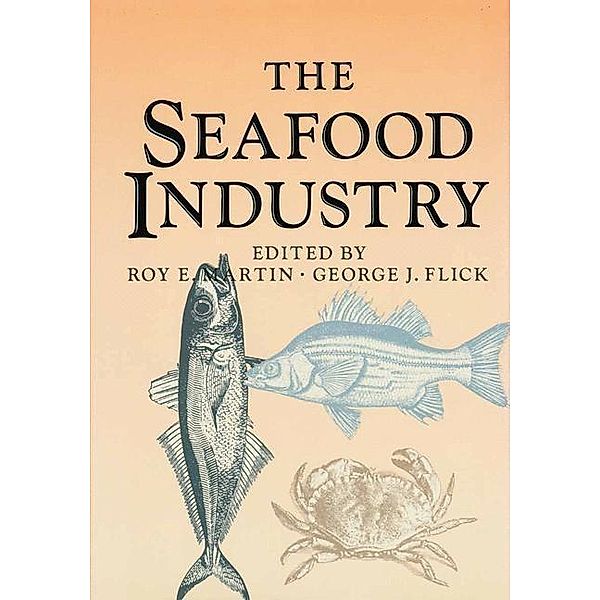 The Seafood Industry, George J. Flick, Roy E. Martin