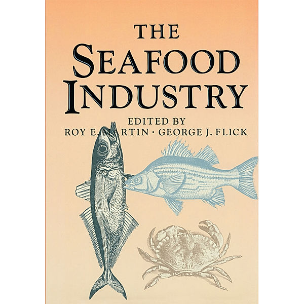 The Seafood Industry, George J. Flick, Roy E. Martin
