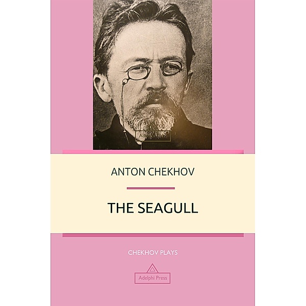 The Seagull / Chekhov Plays, Anton Chekhov