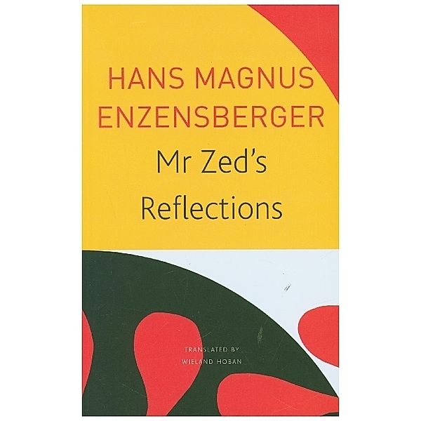 The Seagull Library of German Literature / Mr Zed's Reflections, Hans Magnus Enzensberger, Wieland Hoban