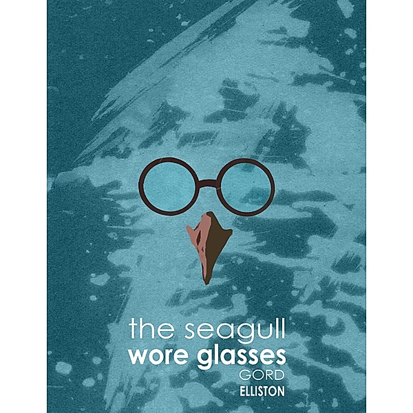 The Seagull Wore Glasses, Gord Elliston