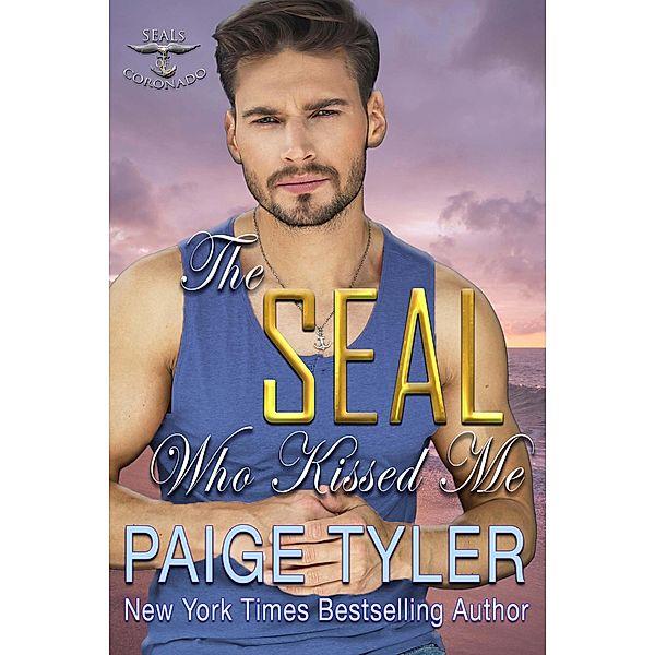 The SEAL Who Kissed Me (SEALs of Coronado, #12) / SEALs of Coronado, Paige Tyler