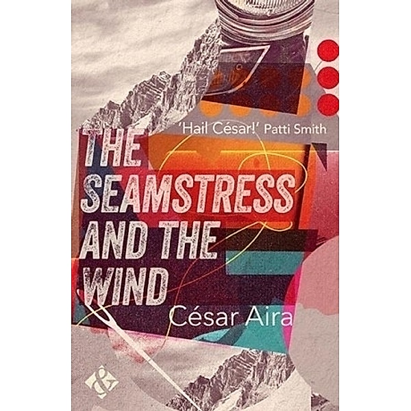 The Seamstress and the Wind, César Aira