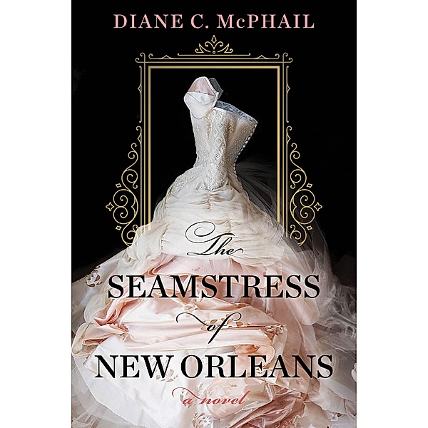 The Seamstress of New Orleans, Diane C. McPhail