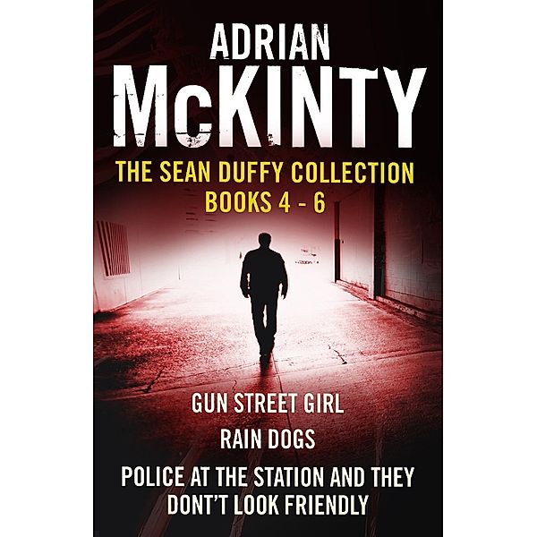 The Sean Duffy Collection: The Sean Duffy Collection: Books 4-6, Adrian McKinty