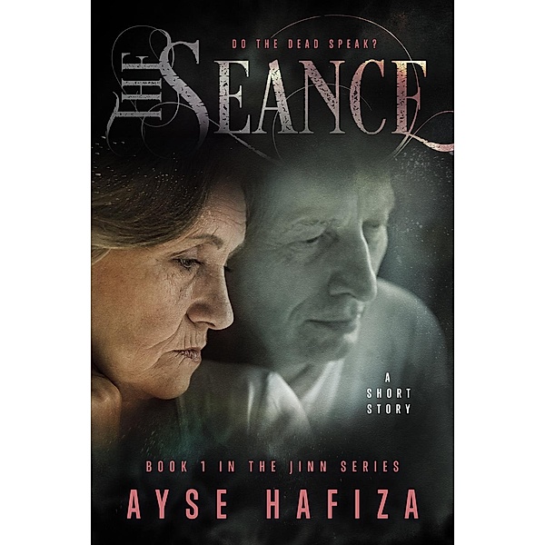 The Seance (Jinn Series, #1), Ayse Hafiza