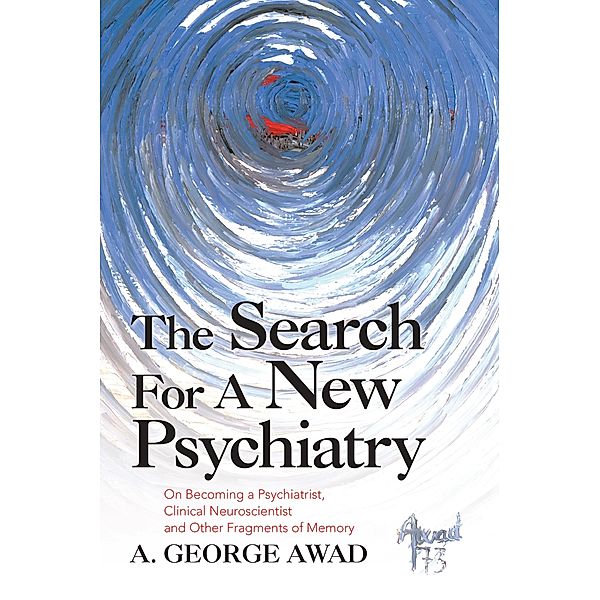 The Search for a New Psychiatry, A. George Awad