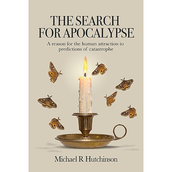 The Search for Apocalypse, Michael R Hutchinson