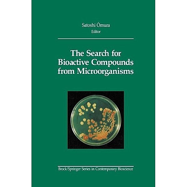 The Search for Bioactive Compounds from Microorganisms / Brock Springer Series in Contemporary Bioscience