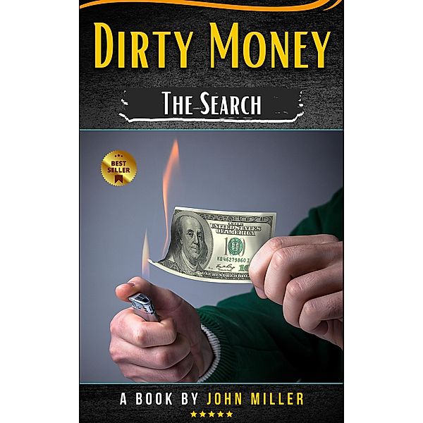 The Search for Dirty Money, John Miller