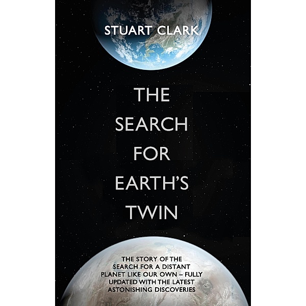 The Search For Earth's Twin, Stuart Clark