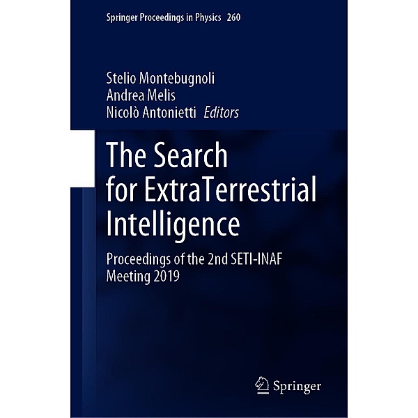 The Search for ExtraTerrestrial Intelligence / Springer Proceedings in Physics Bd.260