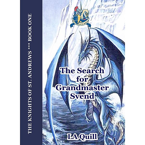 The Search for Grandmaster Svend (The Knights of St. Andrews), La Quill