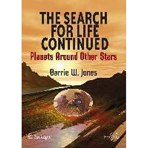 The Search for Life Continued / Springer Praxis Books, Barrie W. Jones