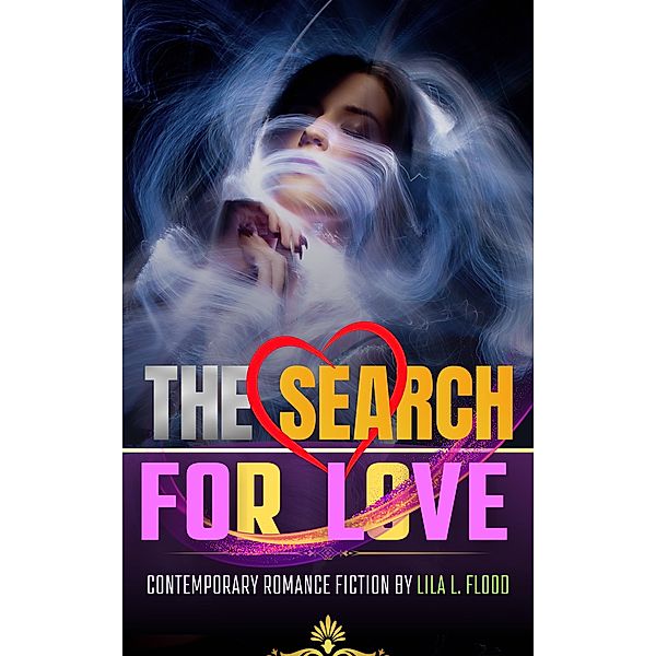 The Search for Love, Lila L. Flood