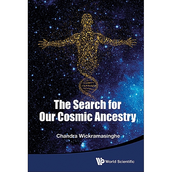 The Search for Our Cosmic Ancestry, Chandra Wickramasinghe