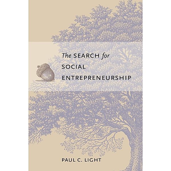 The Search for Social Entrepreneurship / Brookings Institution Press, Paul C. Light