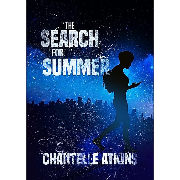 The Search For Summer (The Holds End Series, #3) / The Holds End Series, Chantelle Atkins