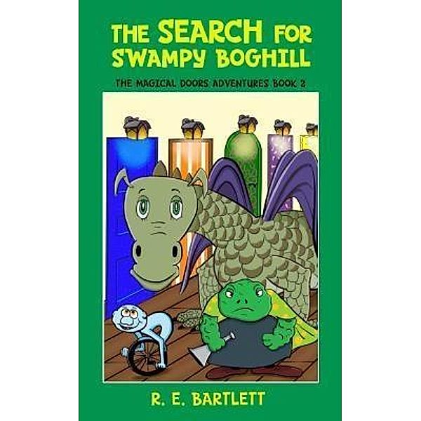 The Search For Swampy Boghill / The Magical Doors Adventures Bd.2, R. E. Bartlett