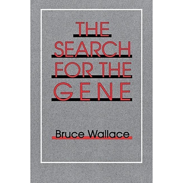 The Search for the Gene, Bruce Wallace