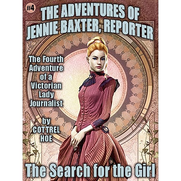 The Search for the Girl / The Adventures of Jennie Baxter, Reporter Bd.4, Cottrel Hoe