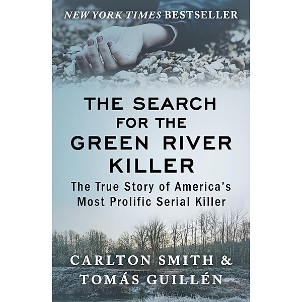 The Search for the Green River Killer, Carlton Smith, Tomás Guillén