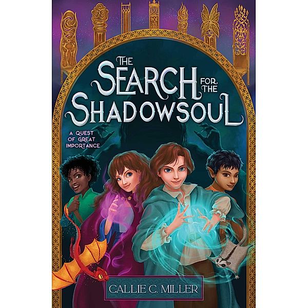 The Search for the Shadowsoul, Callie C. Miller