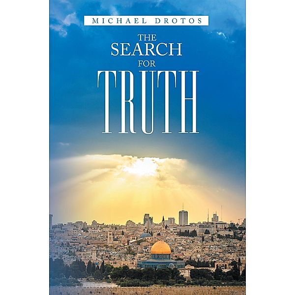 The Search for Truth, Michael Drotos