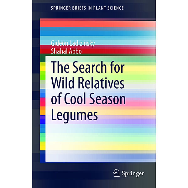The Search for Wild Relatives of Cool Season Legumes, Gideon Ladizinsky, Shahal Abbo
