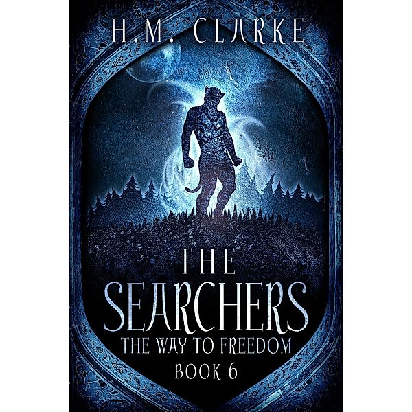 The Searchers (The Way to Freedom, #6) / The Way to Freedom, H. M. Clarke