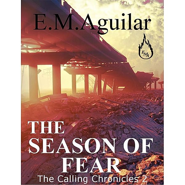 The Season of Fear (The Calling Chronicles, #2) / The Calling Chronicles, E. M. Aguilar