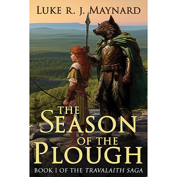 The Season of the Plough (The Travalaith Saga, #1) / The Travalaith Saga, Luke R. J. Maynard