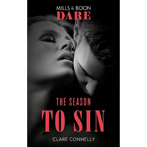 The Season To Sin (Christmas Seductions, Book 2) (Mills & Boon Dare), Clare Connelly