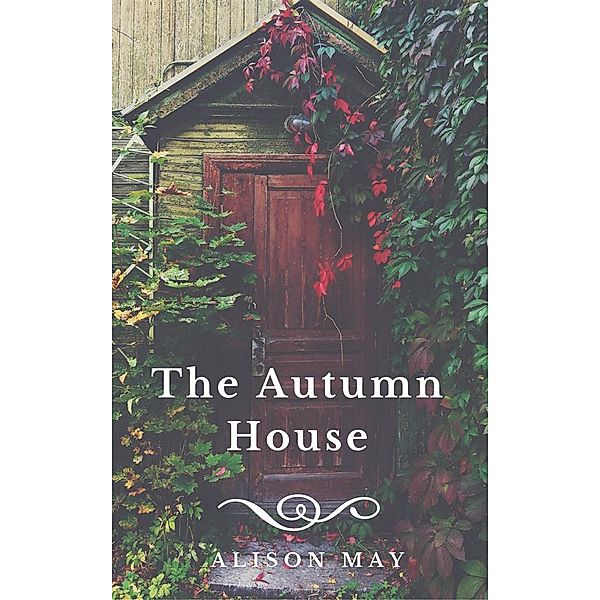 The Seasonal House Series: The Autumn House, Alison May