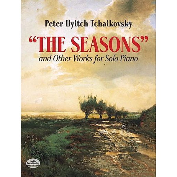 The Seasons and Other Works for Solo Piano / Dover Classical Piano Music, Peter Ilyitch Tchaikovsky