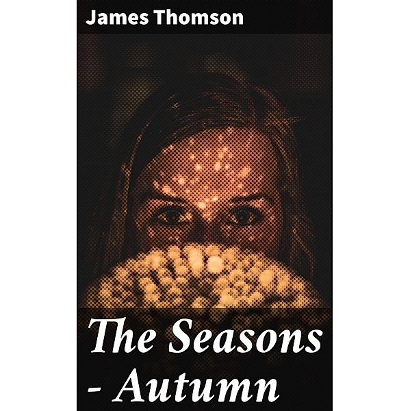The Seasons - Autumn, James Thomson
