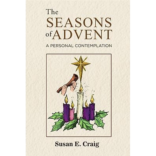 The Seasons of Advent, Susan E. Craig