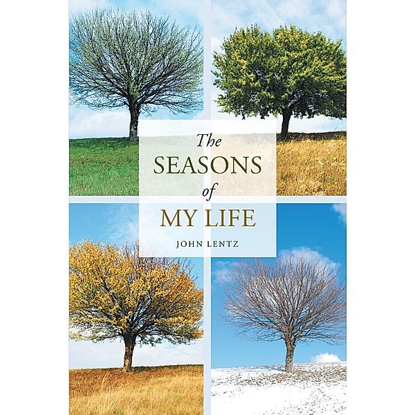 The Seasons of My Life, John Lentz