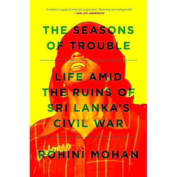 The Seasons of Trouble, Rohini Mohan
